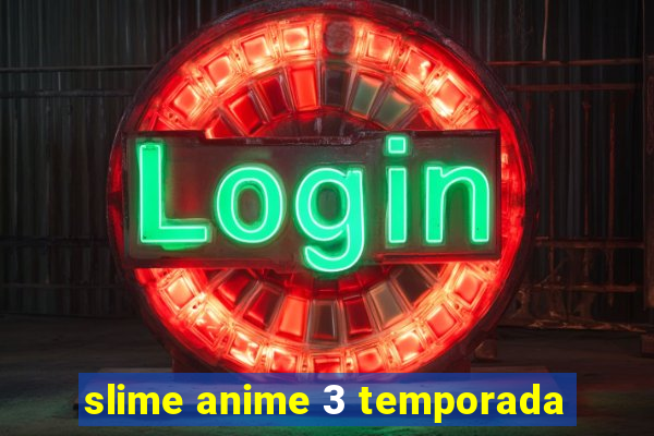 slime anime 3 temporada